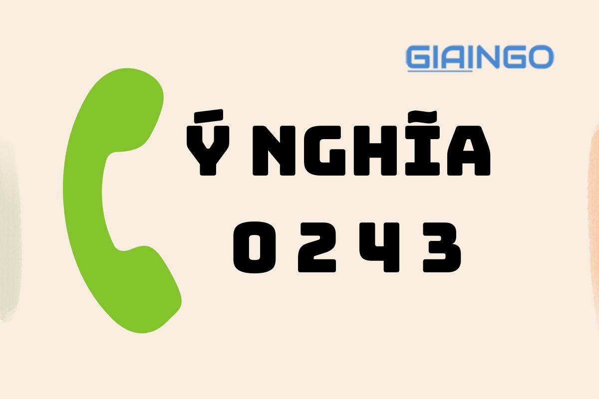 Giả mã ý nghĩa số 0243