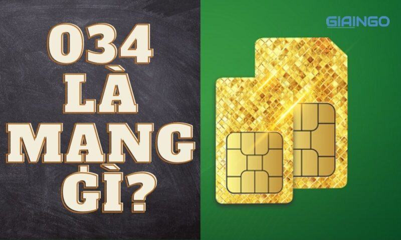 034 là mạng gì? Cách chọn SIM đầu số 034 tốt nhất hiện nay