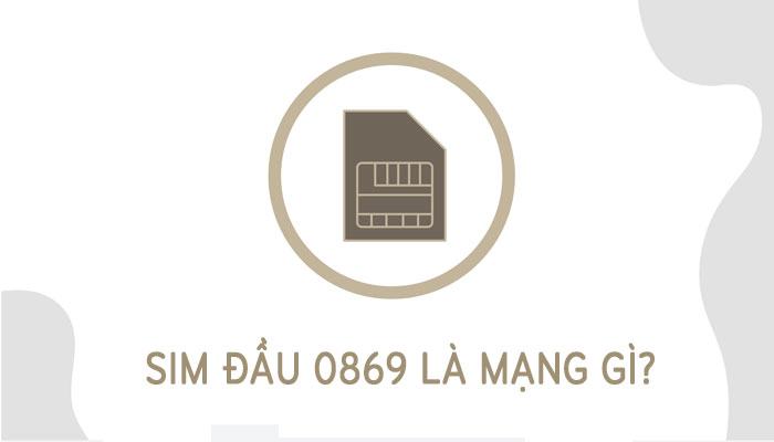 0869 là mạng gì? Tại sao đầu số 0869 được nhiều người yêu thích?