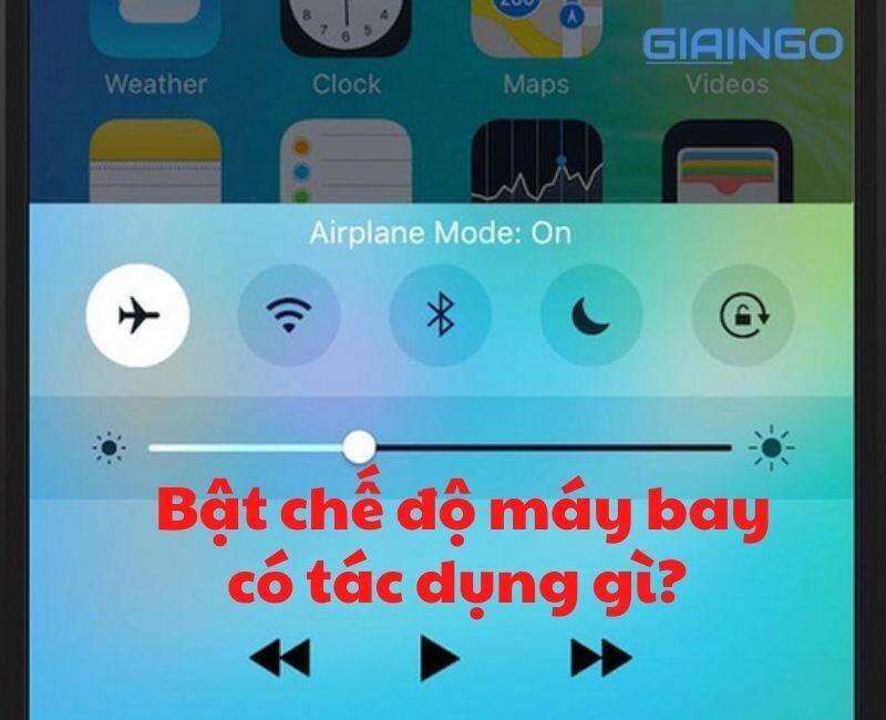 Bật chế độ máy bay có tác dụng gì