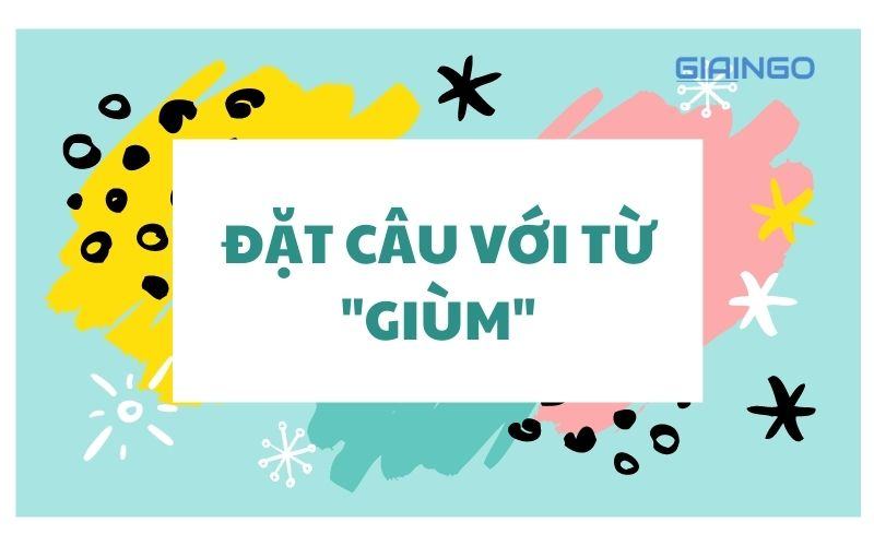 Dùm hay giùm?