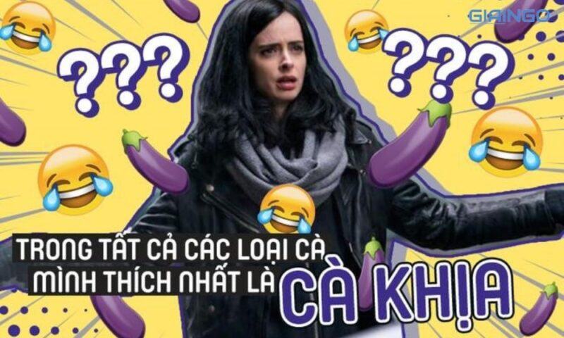 Cà khịa là gì? Tổng hợp những câu cà khịa cực gắt Một số câu nói liên quan tới cà khịa hay trên mạng xã hội
