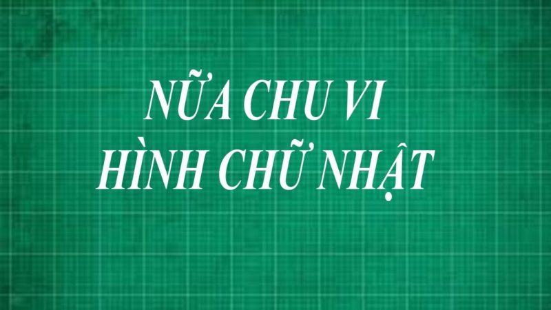 cong thuc tinh chu vi nua hinh chu nhat