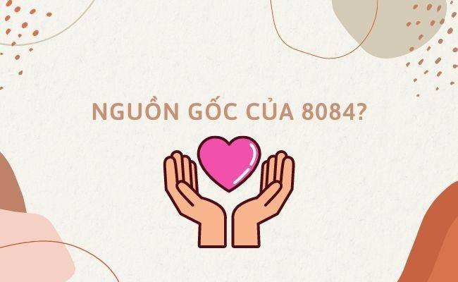 8084 là gì? Nguồn gốc và ý nghĩa con số 8084 là gì? 8084 là gì?