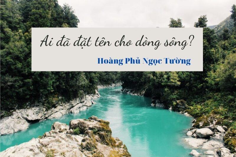 Soạn bài Ai đã đặt tên cho dòng sông?