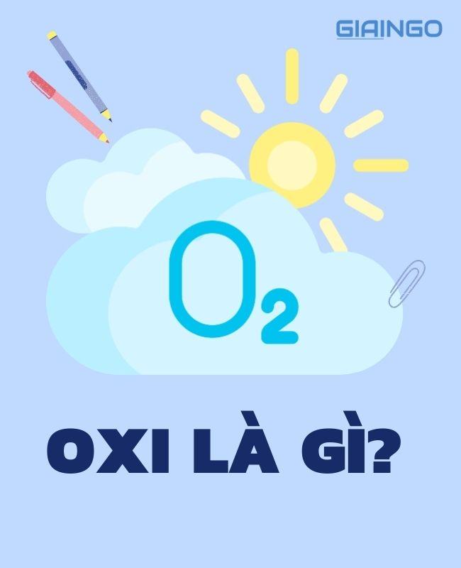 3 tính chất hóa học của oxi quan trọng mà bạn cần nắm vững