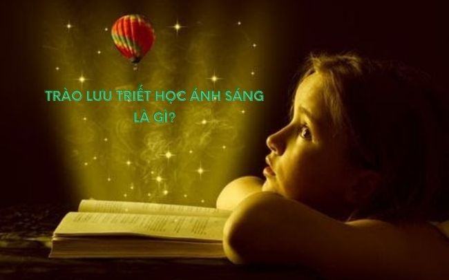 Trào lưu triết học ánh sáng là gì? Vai trò, ý nghĩa