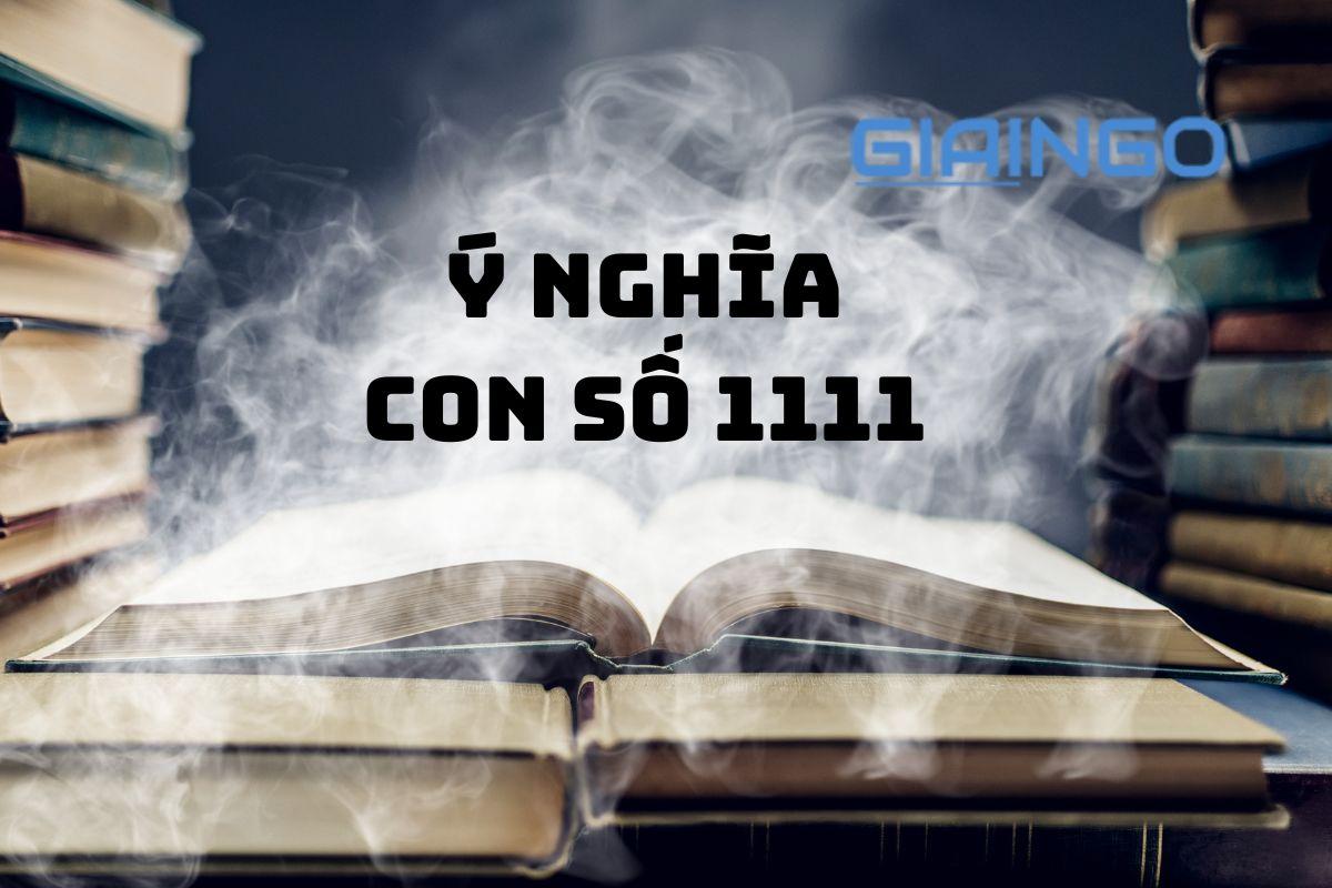 Ý nghĩa 1111 là gì? Vô tình nhìn thấy số 1111 là chuyện gì?