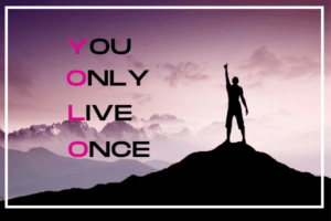 YOLO là gì? Sự ảnh hưởng của thông điệp YOLO đến giới trẻ